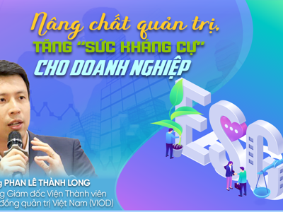 Nâng chất quản trị, tăng “sức kháng cự” cho doanh nghiệp