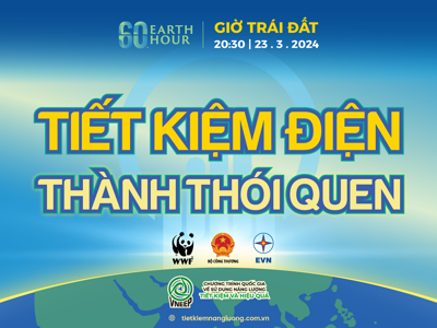 Giờ Trái đất năm 2024: “Tiết kiệm điện – Thành thói quen”