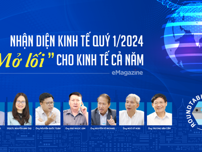 Nhận diện kinh tế quý 1/2024: “Mở lối” cho kinh tế cả năm  