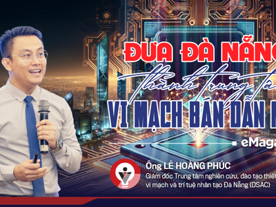 Đưa Đà Nẵng thành trung tâm vi mạch bán dẫn mới