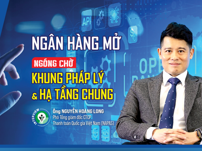 Ngân hàng mở ngóng chờ khung pháp lý và hạ tầng chung