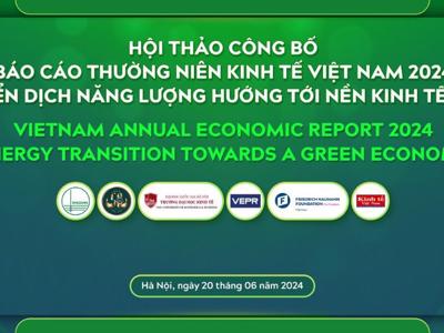 Sắp diễn ra hội thảo công bố Báo cáo Thường niên Kinh tế Việt Nam 2024