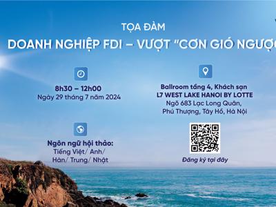 Sắp diễn ra tọa đàm: "Doanh nghiệp FDI - Vượt cơn gió ngược" do VietinBank tổ chức