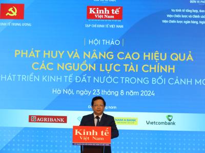 [Trực tiếp]: Hội thảo “Phát huy và nâng cao hiệu quả các nguồn lực tài chính phát triển kinh tế đất nước trong bối cảnh mới” 