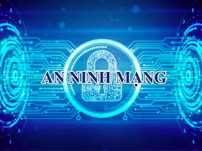 6/8 được chọn làm Ngày An ninh mạng Việt Nam