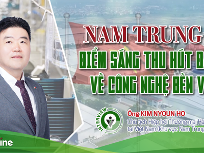 Nam Trung Bộ: Điểm sáng thu hút đầu tư về công nghệ bền vững