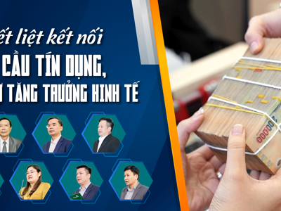 Quyết liệt kết nối cung cầu tín dụng, hỗ trợ tăng trưởng kinh tế