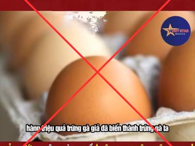 Thông tin về “trứng gà giả” tại Việt Nam là bịa đặt