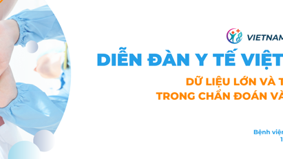 Diễn đàn Y tế Việt Nam 2025: Thúc đẩy ứng dụng AI và dữ liệu lớn trong y khoa