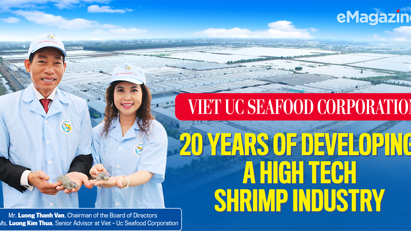 VIET UC SEAFOOD CORPORATION: 20 YEARS OF DEVELOPING A HIGH TECH SHRIMP INDUSTRY