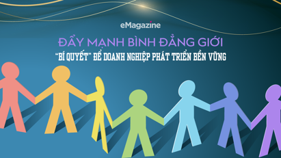 Đẩy mạnh bình đẳng giới: “Bí quyết” để doanh nghiệp phát triển bền vững