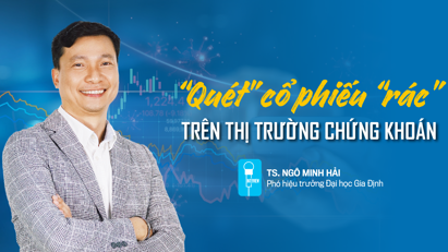 “Quét” cổ phiếu “rác” trên thị trường chứng khoán