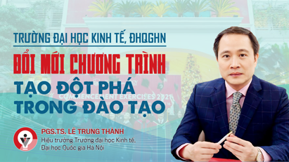 Trường đại học Kinh tế, ĐHQGHN: Đổi mới chương trình, tạo đột phá trong đào tạo