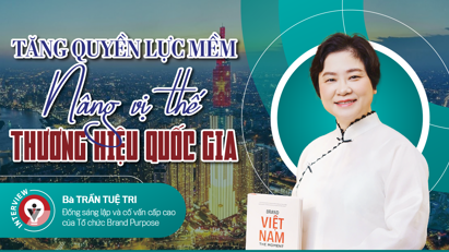 Tăng quyền lực mềm: Nâng vị thế thương hiệu quốc gia