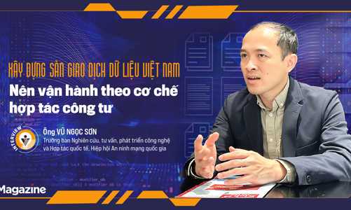 Xây dựng sàn giao dịch dữ liệu Việt Nam: Nên vận hành theo cơ chế hợp tác công tư