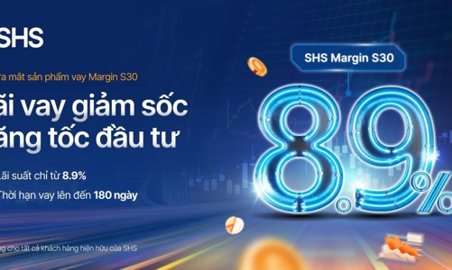 Bắt sóng thị trường, SHS tung ưu đãi lãi suất Margin S30 chỉ từ 8,9%