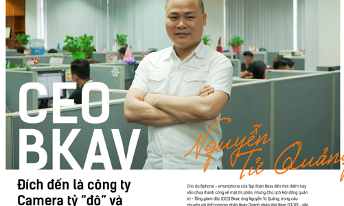 CEO Bkav: Đích đến là công ty Camera tỷ 