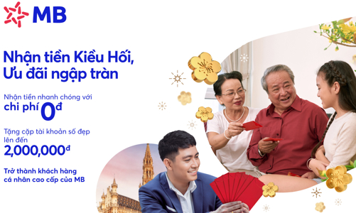 Ưu đãi hấp dẫn khi nhận tiền kiều hối qua tài khoản của MB