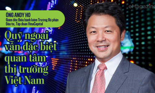 Quỹ ngoại vẫn đặc biệt quan tâm thị trường Việt Nam