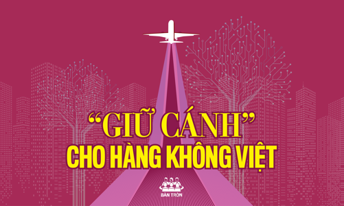 “Giữ cánh” cho hàng không Việt