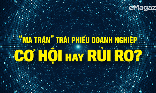 “Ma trận” trái phiếu doanh nghiệp: Cơ hội hay rủi ro?