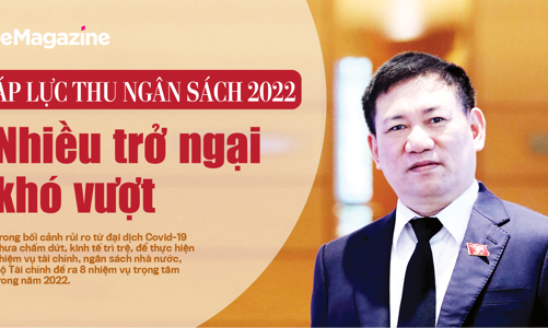Áp lực thu ngân sách 2022: Nhiều trở ngại khó vượt