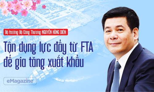 Tận dụng lực đẩy từ FTA để gia tăng xuất khẩu