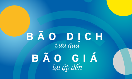 “Bão dịch” vừa qua, “bão giá” ập đến