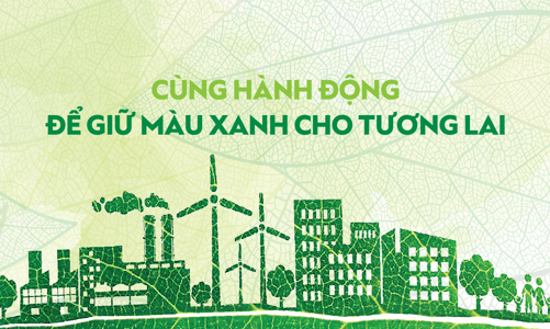 Cùng hành động để giữ màu xanh cho tương lai