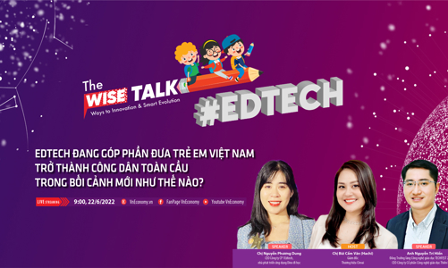 Edtech Việt sẽ giúp trẻ thành công dân toàn cầu “kiểu mới” như thế nào?