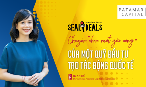 Chuyện “chọn mặt gửi vàng” của một quỹ đầu tư tạo tác động quốc tế 