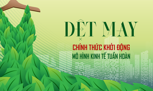 Dệt may chính thức khởi động mô hình kinh tế tuần hoàn