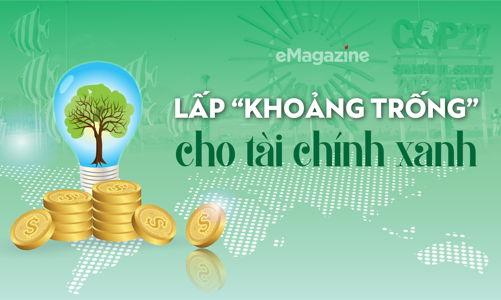 Lấp “khoảng trống” cho tài chính xanh