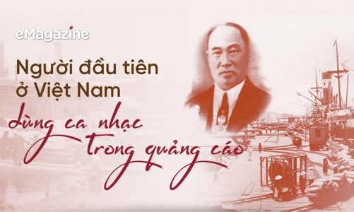 Người đầu tiên ở Việt Nam dùng ca nhạc trong quảng cáo