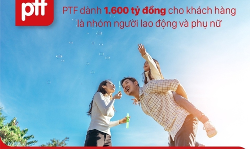 PTF dành 1.600 tỉ đồng cho vay tiêu dùng để hỗ trợ các hộ gia đình và người lao động