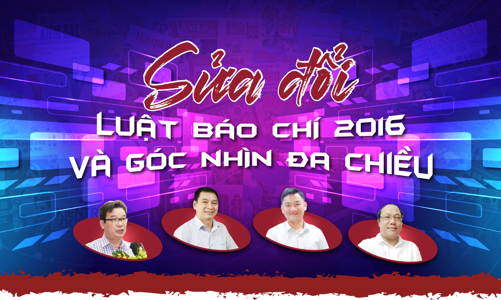 Sửa đổi Luật Báo chí 2016 và góc nhìn đa chiều