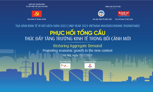 Sắp diễn ra Tọa đàm “Phục hồi tổng cầu, thúc đẩy tăng trưởng kinh tế trong bối cảnh mới”