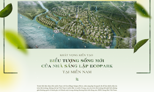 Khát vọng kiến tạo biểu tượng sống mới của nhà sáng lập Ecopark tại miền Nam 
