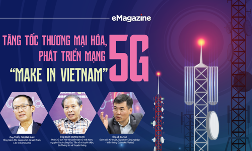 Tăng tốc thương mại hóa, phát triển mạng 5G “Make in Vietnam”