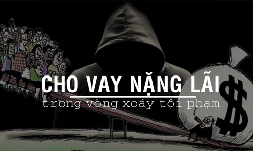 Cần chế tài thật nặng để xóa sổ tín dụng đen