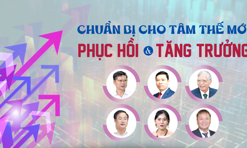 Chuẩn bị cho tâm thế mới phục hồi và tăng trưởng