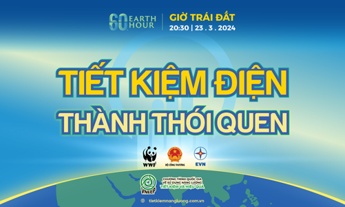 Giờ Trái đất năm 2024: “Tiết kiệm điện – Thành thói quen”