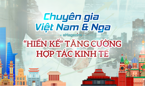 Chuyên gia Việt Nam và Nga “hiến kế” tăng cường hợp tác kinh tế