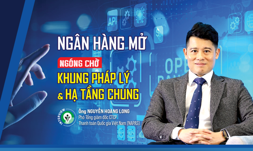 Ngân hàng mở ngóng chờ khung pháp lý và hạ tầng chung