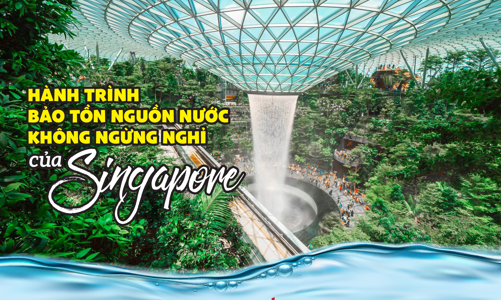 Hành trình bảo tồn nguồn nước không ngừng nghỉ của Singapore