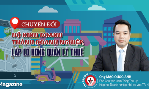 Chuyển đổi hộ kinh doanh thành doanh nghiệp, lấp lỗ hổng quản lý thuế