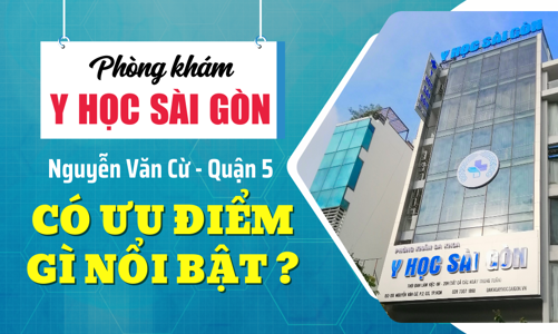 Phòng khám Đa khoa Y học Sài Gòn có ưu điểm gì nổi bật?