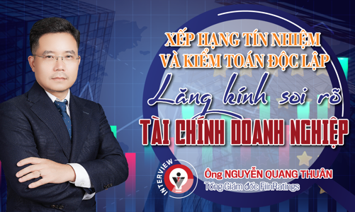 Xếp hạng tín nhiệm và kiểm toán độc lập: Lăng kính soi rõ tài chính doanh nghiệp