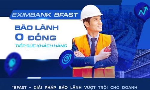 Eximbank BFAST: Bảo lãnh vốn đầu tư công “0 đồng” tiếp sức doanh nghiệp SMEs