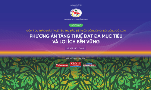 Sắp diễn ra hội thảo Góp ý dự thảo sửa đổi Luật Thuế tiêu thụ đặc biệt đối với đồ uống có cồn